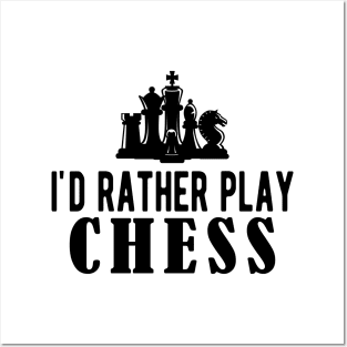 Chess - I'd rather be playing chess Posters and Art